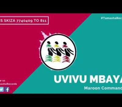 Uvivu Mbaya - Maroon Commandos [SMS SKIZA 7740409 to 811]